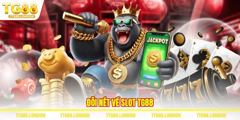 Đôi nét về Slot TG88